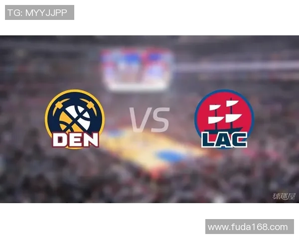 今天NBA快船对阵掘金精彩直播全程回顾与赛况分析